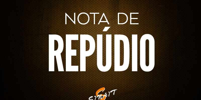Nota de Repúdio ao ataque contra a Auditoria-Fiscal do Trabalho